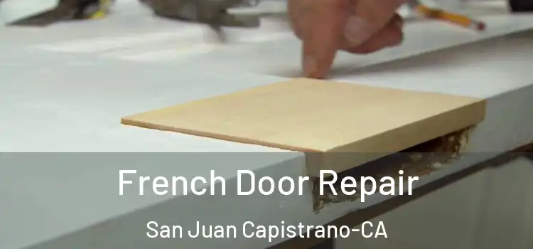  French Door Repair San Juan Capistrano-CA